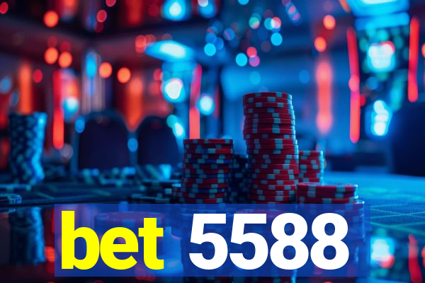 bet 5588